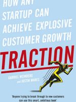 traction: how any startup can achieve explosive customer growth by gabriel weinberg and justin mares